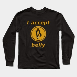 I Accept Belly Long Sleeve T-Shirt